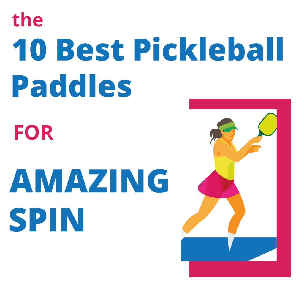 10 Best Pickleball Paddles For Spin