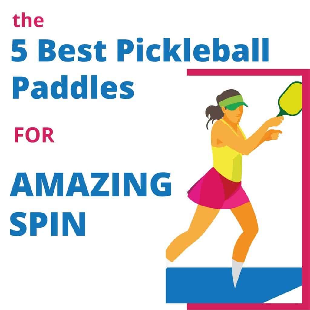 best pickleball paddles for spin