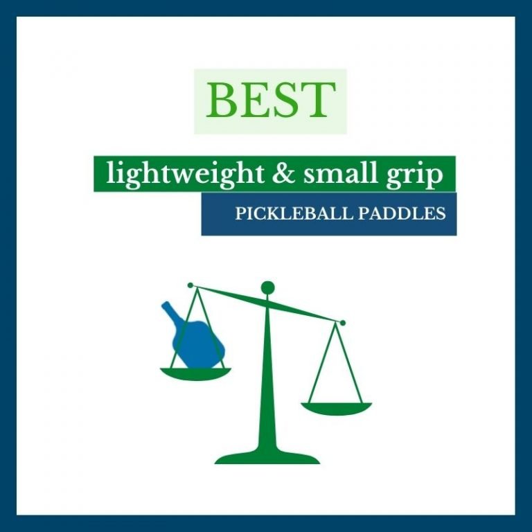 7 Best Lightweight Pickleball Paddles & Small Grip Pickleball Paddles for Small Hands [Sept 2023]