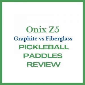 Onix z5 graphite and fiberglass pickleball paddle review