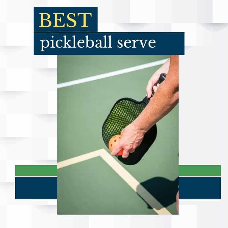 best pickleball serve