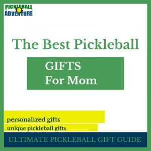 Best Pickleball Gifts For Mom