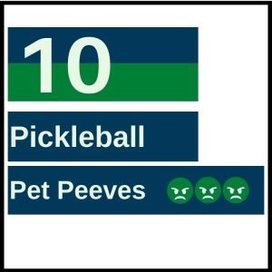 pickleball pet peeves