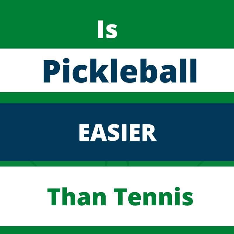 Is pickleball easier than tennis?