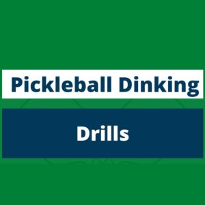 Pickleball Dinking Drills